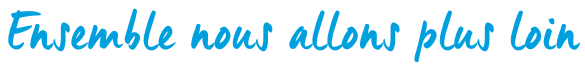 Ensemble nous allons plus loin